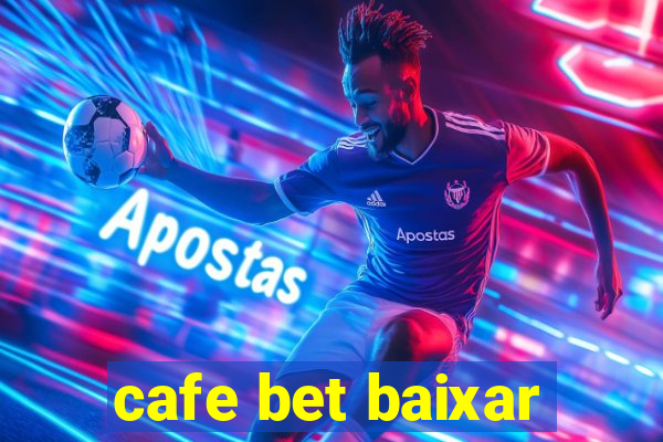 cafe bet baixar